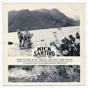 Nick Santino & the Northern Wind - The Ones You Meet Along the Way: A Collection of Stories from the Road (2013)
