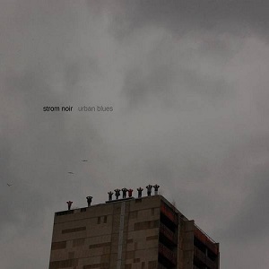 Strom Noir - Urban Blues (2014)