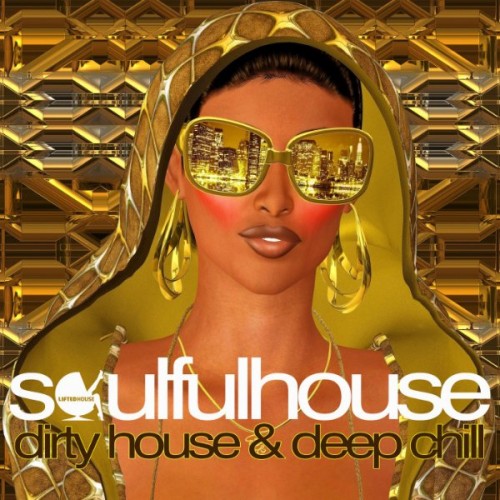 VA - Soulful House - Dirty House & Deep Chill (2014)