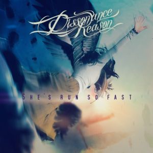 Dissonance Reason - She's Run So Fast (Single) (2014)