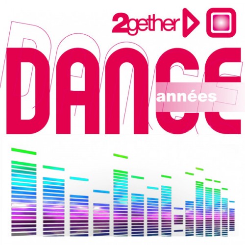 [MULTI] VA - BEST OF DANCE (2GETHER - ANNEES DANCE) (2014)