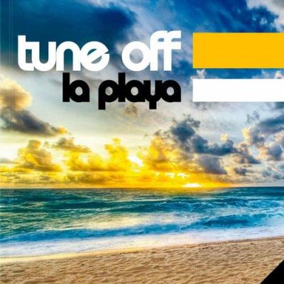 Tune Off - La Playa (2011)
