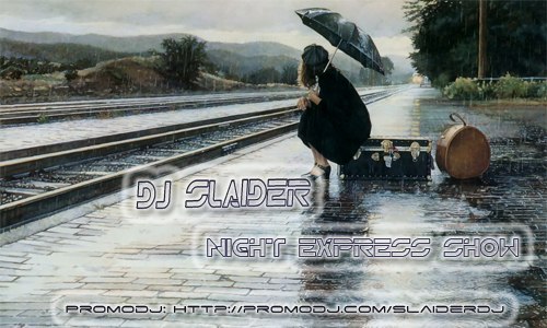 DJ Slaider - Night Express Show(The Best of April 2014)