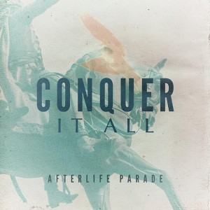 Afterlife Parade - Conquer It All (Single) (2014)