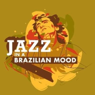VA - Jazz in a Brazilian Mood (2014)