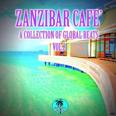VA - Zanzibar Cafe' A Collection of Global Beats Vol. 2 (2014)