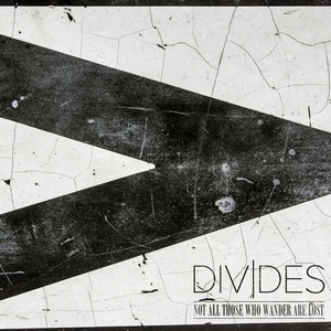 Divides - Not All Those Who Wander Are Lost [Single] (2014)
