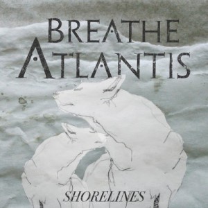 Breathe Atlantis - Shorelines (2014)