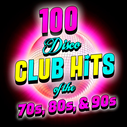 100 Disco Club Hits Of The 70s, 80s & 90s (2015)