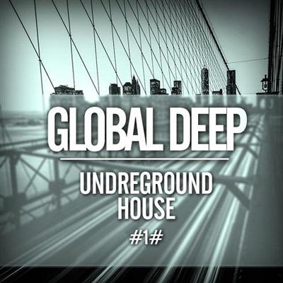 VA - Global Deep - Underground House Vol 1 (2015)
