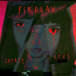 Findlay - Greasy Love (EP) (2013)