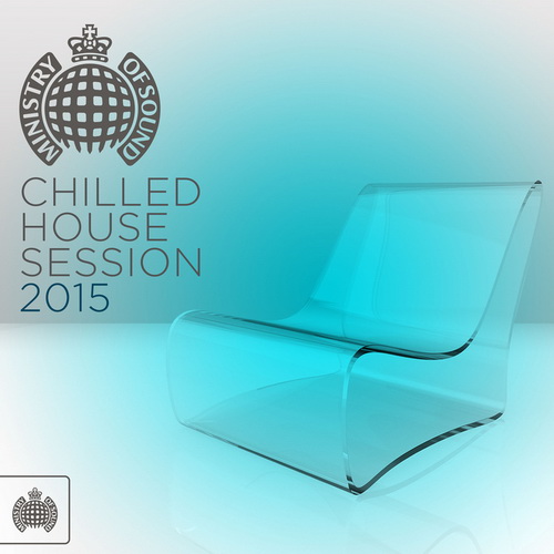 Ministry Of Sound: Chilled House Session 2015 (2015)