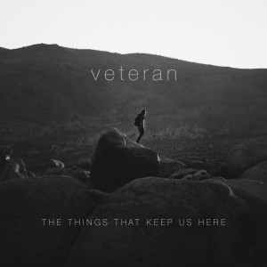 Veteran - The Things That Keep Us Here (2015)