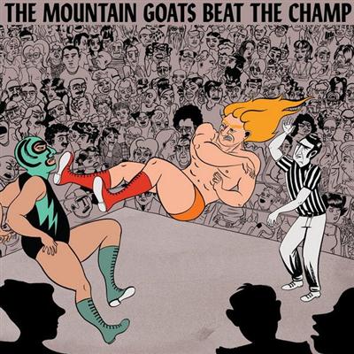 The Mountain Goats - Beat the Champ (2015)
