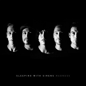 Sleeping With Sirens - Madness (Deluxe Edition) (2015)