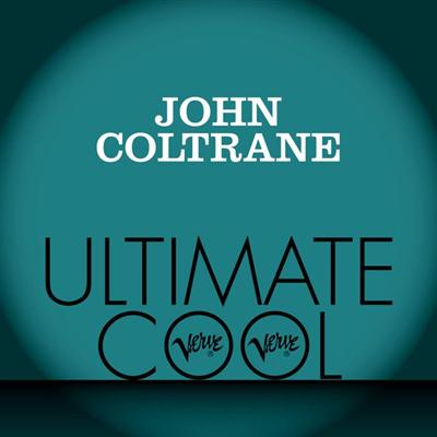 John Coltrane - John Coltrane Verve Ultimate Cool (2015)