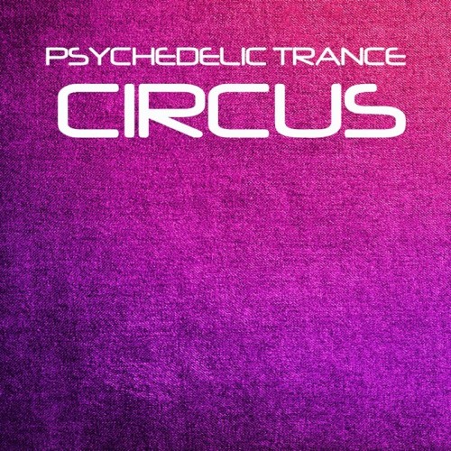 Various Artists - Psychedelic Trance Circus (2015)