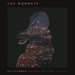 The Wombats - Glitterbug [Deluxe Edition] (2015)