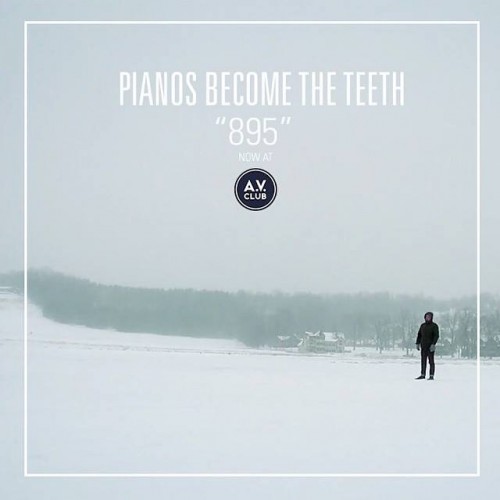 Pianos Become The Teeth - 895 [Single] (2015)