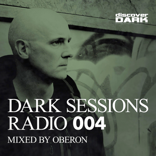 Oberon - Dark Sessions Radio 004 (Mixed by Oberon)