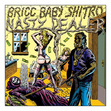 Bricc Baby Shitro - Nasty Dealer (2015)