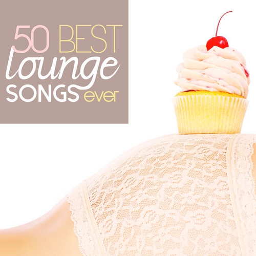 50 Best Lounge Songs Ever (2015)