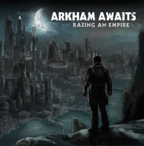 Arkham Awaits - Razing An Empire (EP) (2015)