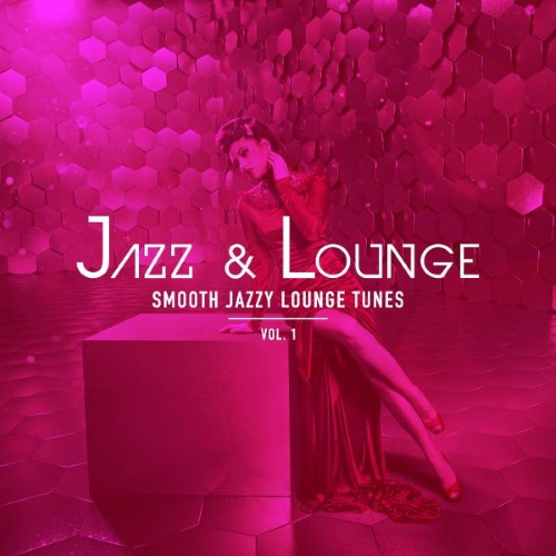 VA - Jazz & Lounge (Smooth Jazzy Lounge Tunes, Vol. 1)(2015)
