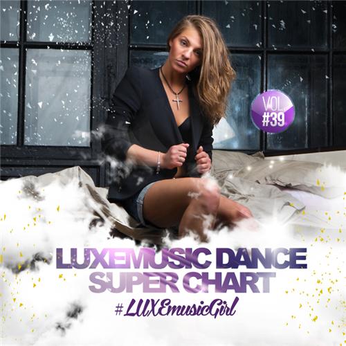 LUXEmusic - Dance Super Chart Vol.39 (2015)