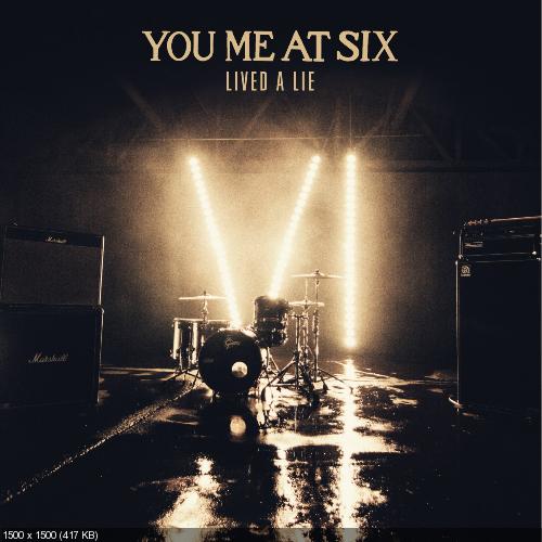 You Me At Six - Lived A Lie (Single) (2013)