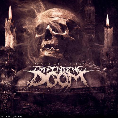 Impending Doom - Death Will Reign (2013)