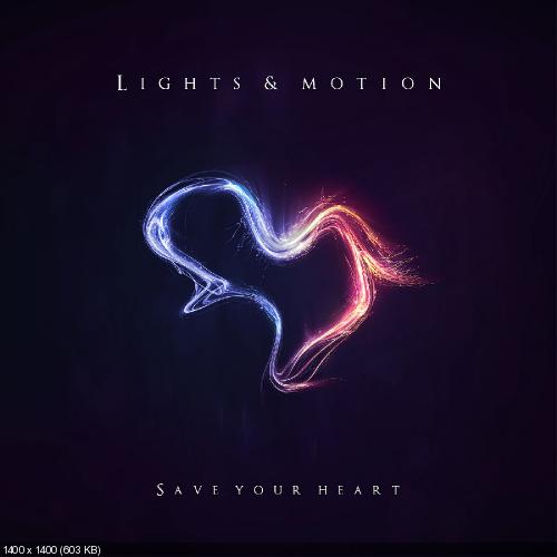 Lights & Motion - Save Your Heart (2013)