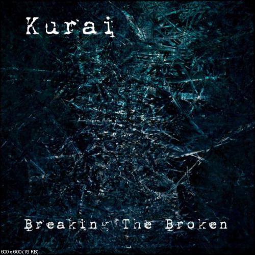 Kurai - Breaking The Broken (EP) (2013)