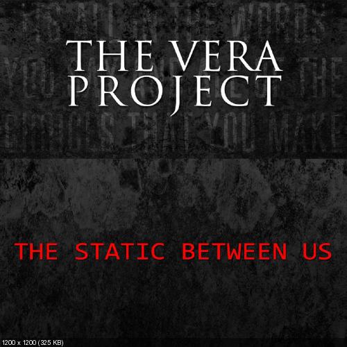 The Vera Project - The Static Beetwen Us (Single) (2013)