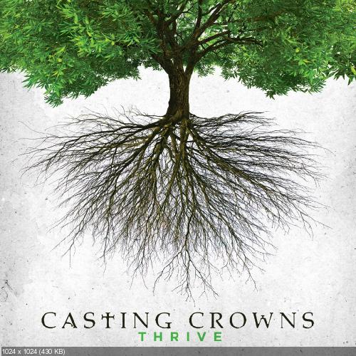 Casting Crowns - Thrive (New Track) (2013)