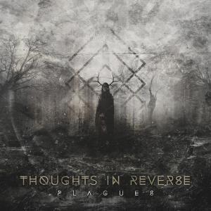 Thoughts In Reverse - Plagues [Single] (2014)