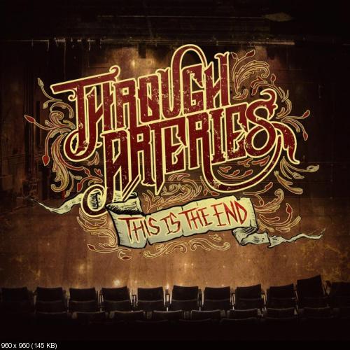 Through Arteries - This Is The End [Single] (2014)