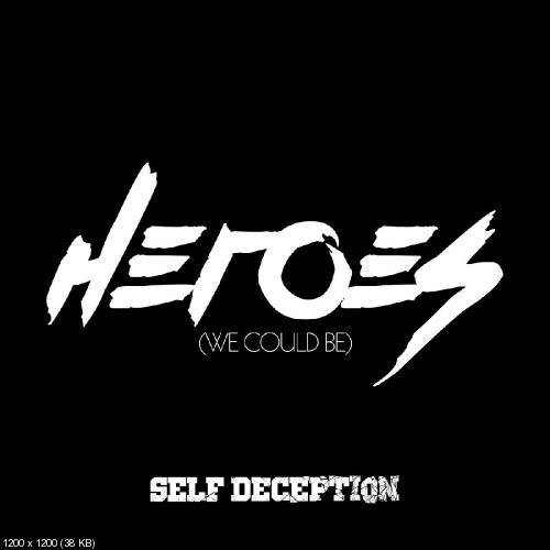 Self Deception - Heroes (We Could Be) (Single) (2015)