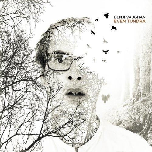 Benji Vaughan - Even Tundra (2013)