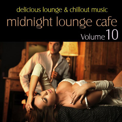 VA - Midnight Lounge Cafe, Vol. 10 - Delicious Lounge & Chillout Music (2013)