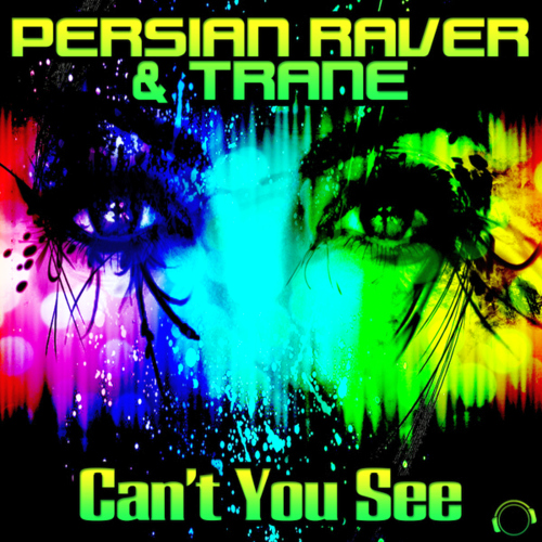 Persian Raver & Trane - Cant You See (2013)