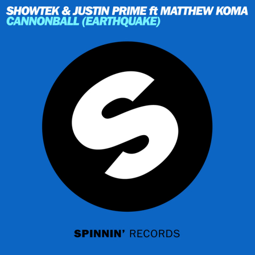 Showtek & Justin Prime Ft. Matthew Koma - Cannonball (Earthquake) 2014