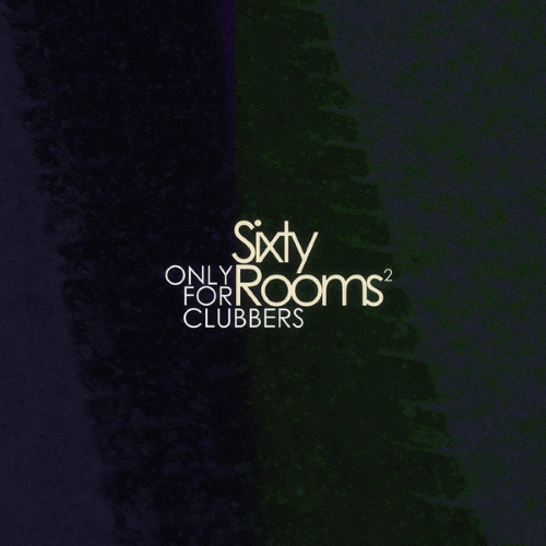 VA - Sixty Rooms - Only for Clubbers - Vol.2 (2015)
