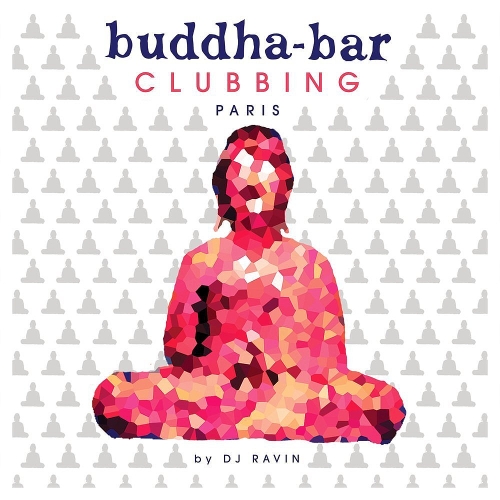 Buddha Bar Clubbing Paris (By Dj Ravin) (2015)