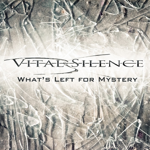 Vital Silence - What's Left for Mystery (2015)